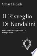 Il risveglio di Kundalini - pratiche per risvegliare la tua energia shakti