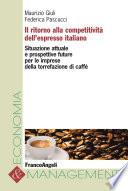 Il ritorno alla competitività dell'espresso italiano. Situazione attuale e prospettive future per le imprese della torrefazione di caffè