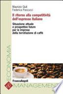 Il ritorno alla competitività dell'espresso italiano. Situazione attuale e prospettive future per le imprese della torrefazione di caffè
