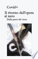 Il ritorno dell'opera al nero. Dalla parte del virus