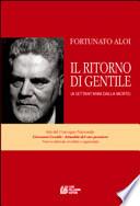 Il ritorno di Gentile (a settant'anni dalla morte). Atti del Convegno nazionale Giovanni Gentile