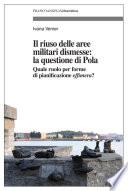 Il riuso delle aree militari dismesse: la questione di Pola. Quale ruolo per forme di pianificazione effimera?