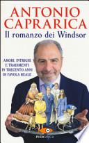 Il romanzo dei Windsor. Amori, intrighi e tradimenti in trecento anni di favola reale