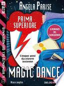 Il romanzo del quinquennio - Prima superiore - Magic dance