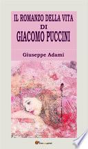 Il romanzo della vita di Giacomo Puccini