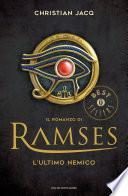 Il romanzo di Ramses - 5. L'ultimo nemico