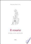 Il rosario. Teologia, storia, spiritualità