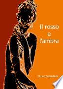 IL ROSSO E L'AMBRA