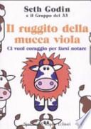 Il ruggito della mucca viola. Ci vuol coraggio per farsi notare