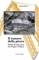 Il rumore della pietra. Storia di una cava tra Cogne e Vieyes