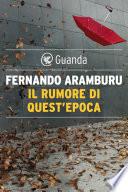 Il rumore di quest'epoca