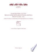 Il ruolo del culto nelle comunità dell'Italia antica tra IV e I sec. a.C.. Strutture, funzioni e interazioni culturali