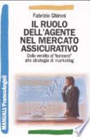 Il ruolo dell'agente nel mercato assicurativo. Dalla vendita al «bancone» alle strategie di marketing