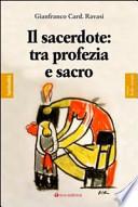 Il sacerdote: tra profezia e sacro