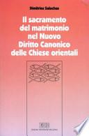 Il sacramento del matrimonio nel nuovo diritto canonico delle chiese orientali