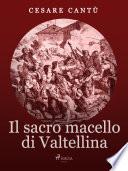 Il Sacro Macello di Valtellina