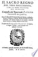 Il sacro regno del vero reggimento, e de la vera felicita del principe, composto dal .... Patritio Vescovo di Gaeta ... diviso in nove libri. Tradotti da Giovanni Fabrini ... e da lui propio nuovamente ricorretti