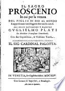 Il Sagro proscenio in cui per la venuta del figlio di Dio al mondo si rappresentano varij soggetti oltre modo curiosi. Del molto reuerendo P. maestro Guglielmo Plati da Mondaino francescano conuentuale. ..