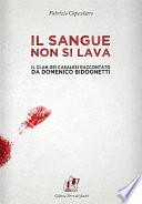 Il sangue non si lava. Il clan dei Casalesi raccontato da Domenico Bidognetti