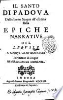 Il santo di Padoua dall'estrema Spagna all'estrema Italia epiche narratiue del Lequile a cinque gran monarchi per mezzo di cinque reuerendissime eminenze
