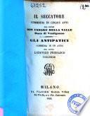 Il seccatore. Commedia in cinque atti del signor Don Cesare della Valle duca di Ventignano. Gli antipatici, commedia in un atto del conte Lodovico Piossasco torinese