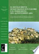 Il secolo breve di San Mango sul Calore e il terremoto del 23 novembre 1980. Ediz. illustrata