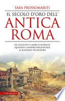 Il secolo d'oro dell'antica Roma