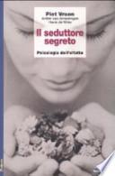 Il seduttore segreto. Psicologia dell'olfatto