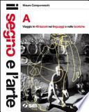 Il segno e l'arte. Volume A-B. Per la Scuola media