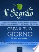 Il Segreto. Crea il tuo giorno