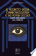 Il segreto della chiaroveggenza e dei poteri occulti