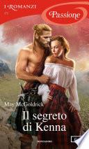 Il segreto di Kenna (I Romanzi Passione)
