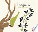 Il segreto. Ediz. illustrata