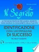 Il Segreto. Identificazione con un’immagine di successo