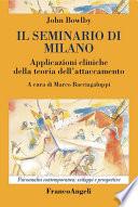Il seminario di Milano. Applicazioni cliniche della teoria dell'attaccamento