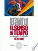 Il senso del tempo. Manuale di storia. Con materiali per il docente. Per le Scuole superiori