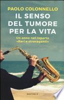Il senso del tumore per la vita. Un anno nel reparto Rari e Stravaganti