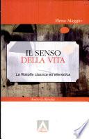 Il senso della vita. La filosofia classica ed ellenistica