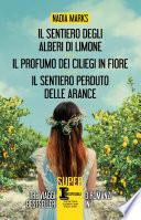 Il sentiero degli alberi di limone - Il profumo dei ciliegi in fiore - Il sentiero perduto delle arance