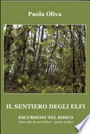 Il sentiero degli Elfi. Escursioni nel bosco. Raccolta di versi liberi. Poesie scelte