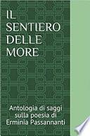 IL SENTIERO DELLE MORE: Antologia di saggi sulla poesia di Erminia Passannanti