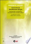 Il servizio di distribuzione del gas. Aspetti giuridico-amministrativi, processuali, tecnici, economici e tributari