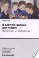 Il servizio sociale per minori. Manuale pratico per assistenti sociali