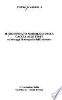 Il significato simbolico della caccia alle teste e altri saggi di etnografia dell'Indonesia