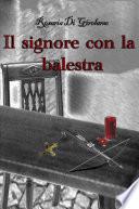 Il signore con la balestra