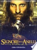 Il Signore degli Anelli. Il ritorno del re. Guida fotografica