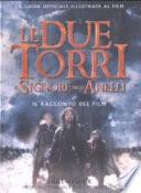 Il Signore degli Anelli. Le due Torri. Il racconto del film