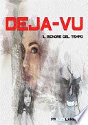 Il signore del tempo Déjà-vu