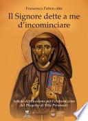 Il Signore dette a me d’incominciare