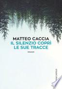 Il silenzio coprì le sue tracce